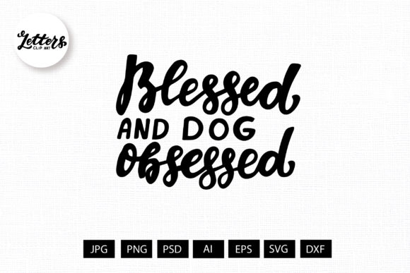 Blesses and Dog Obsessed SVG for Blog and Web Design