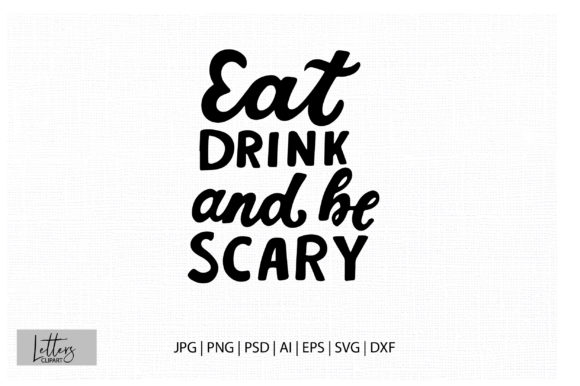 Eat, Drink and Be Scary Halloween Svg for Graphic Design