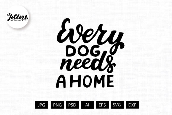 Every Dog Needs a Home SVG for Blog and Website Graphics