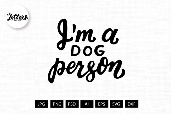 I’m a Dog Person. Pet Lovers Svg Quote