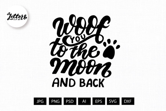 Woof You to the Moon SVG Design for Crafting